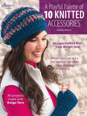 cover image of A Playful Palette of 10 Knitted Accessories